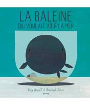 La baleine qui voulait voir la mer - RICHARD JONES - Editions Kimane