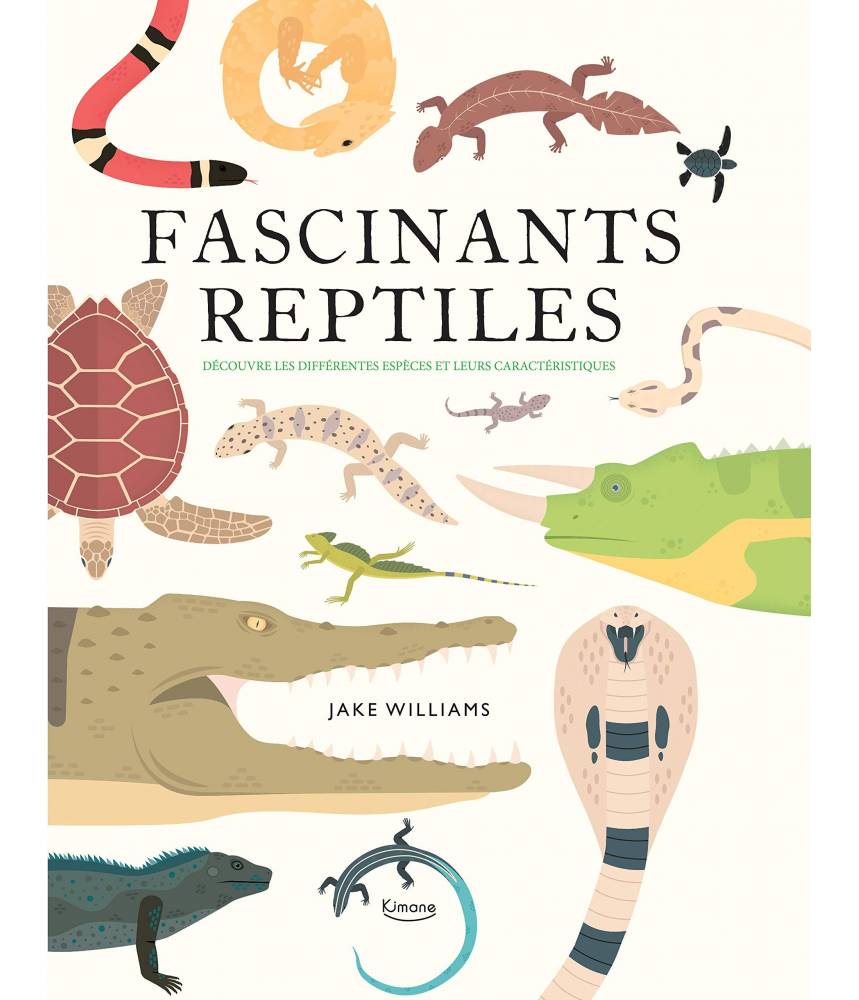 Fascinants reptiles JAKE WILLIAMS  (coll. merveilleux documentaires) - Editions Kimane
