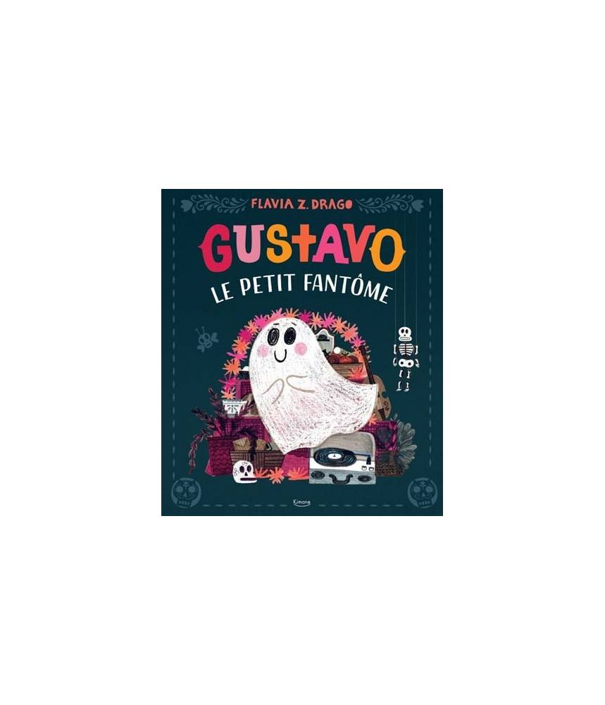 Gustavo, le petit fantôme - Flavia Zorilla Drago - Editions Kimane