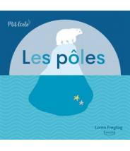 Les pôles (coll. p'tit écolo) - Lorna Freytag (Auteur)  - Editions Kimane