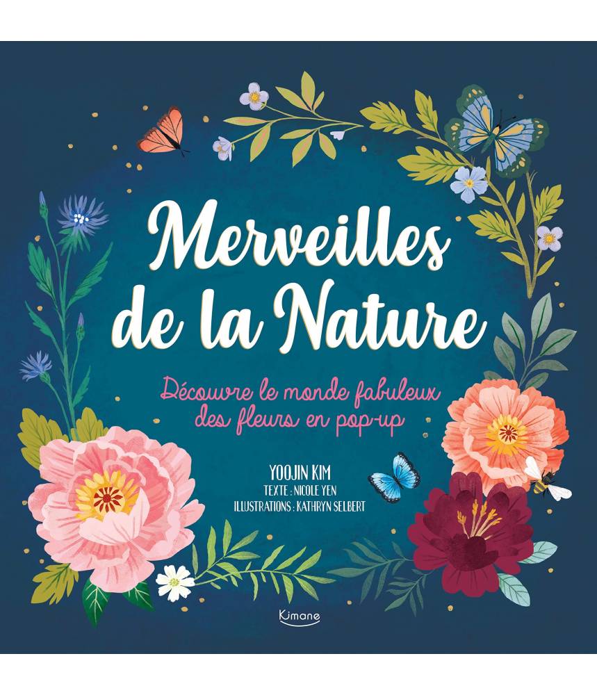 Merveilles de la nature (coll. livre pop up) NICOLE YEN/KATHRYN SELBERT - Livre POP-UP - Editions Kimane