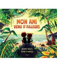 Mon ami venu d'ailleurs - Jeanne Willis  - Editions Kimane