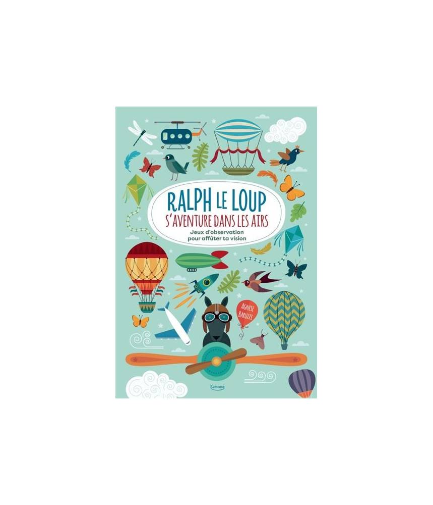 Ralph le loup s'aventure dans les airs Agnèse Baruzzi (coll. ralph le loup) - Editions Kimane - livre