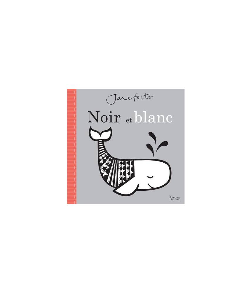 Noir et blanc - Jane Foster - Editions Kimane