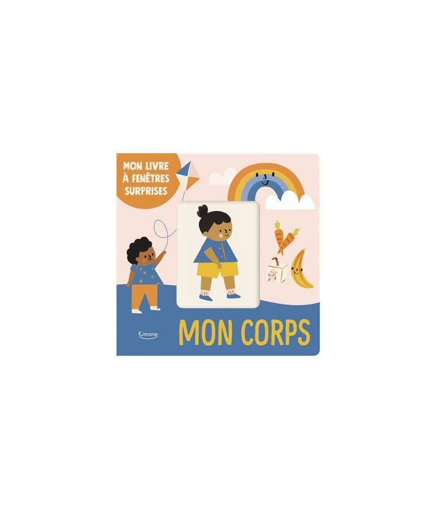 Mon corps (coll. mon livre à fenêtres surprises) Libby Burns - Editions Kimane