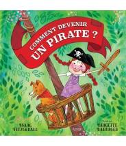 Comment devenir un pirate ? Brigette Barrager - Editions Kimane
