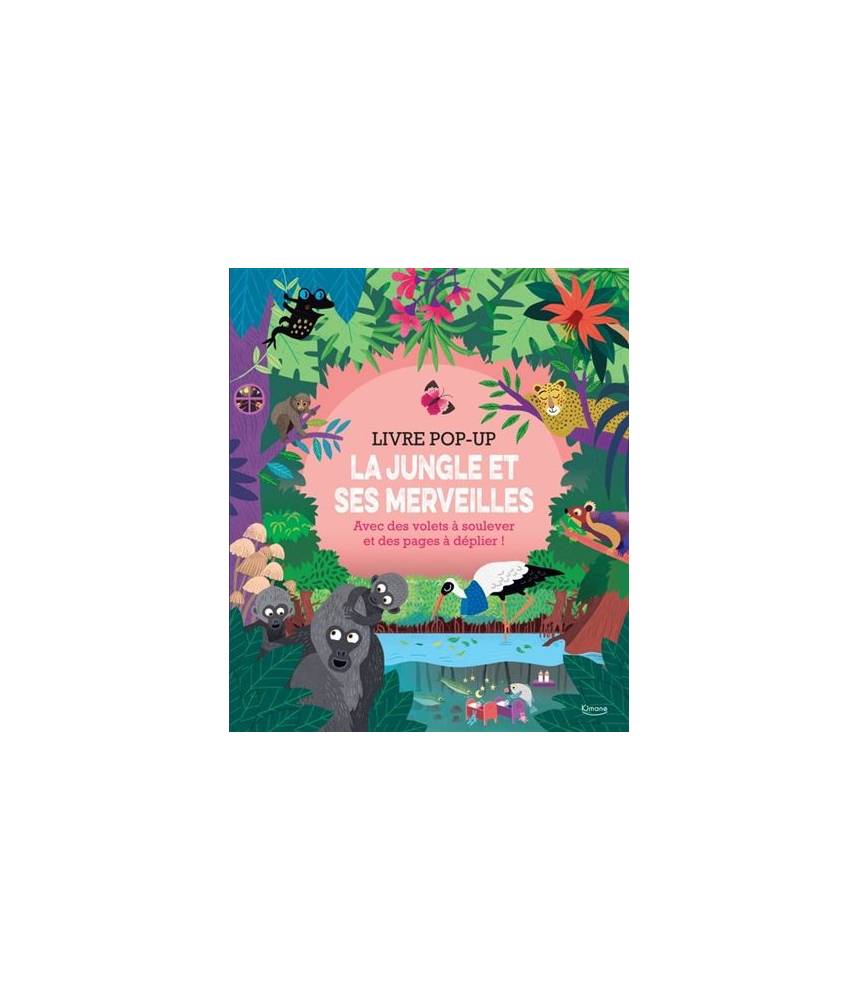 La jungle et ses merveilles (coll. livre pop up) Mariana Ruiz-Johnson - Livre POP-UP - Editions Kimane