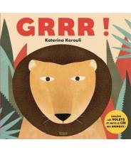 Grrr ! -Katerina Kerouli -Soulève les volets et imite le cri des animaux ! - Editions Kimane