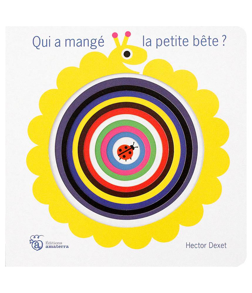 Qui a mangé la petite bête ? - Hector Dexet - Editions Amaterra