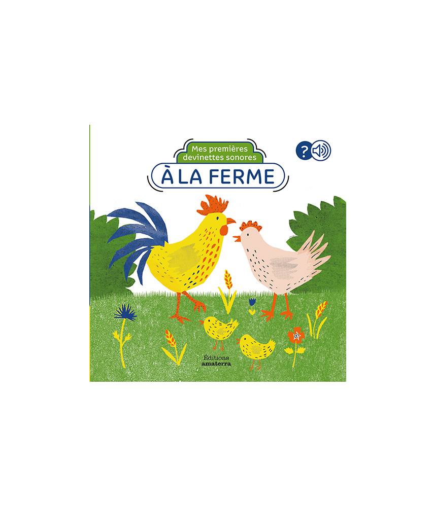 A la ferme, Mes premières devinettes sonores  - Editions Amaterra