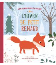 L'hiver de petit renard (coll. une année dans la nature) ANITA LOUGHREY/LUCY BARNARD - Editions Kimane - livre