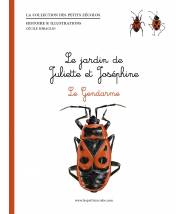 Le gendarme - Collection Le jardin de Juliette et Joséphine - Les petits zécolos