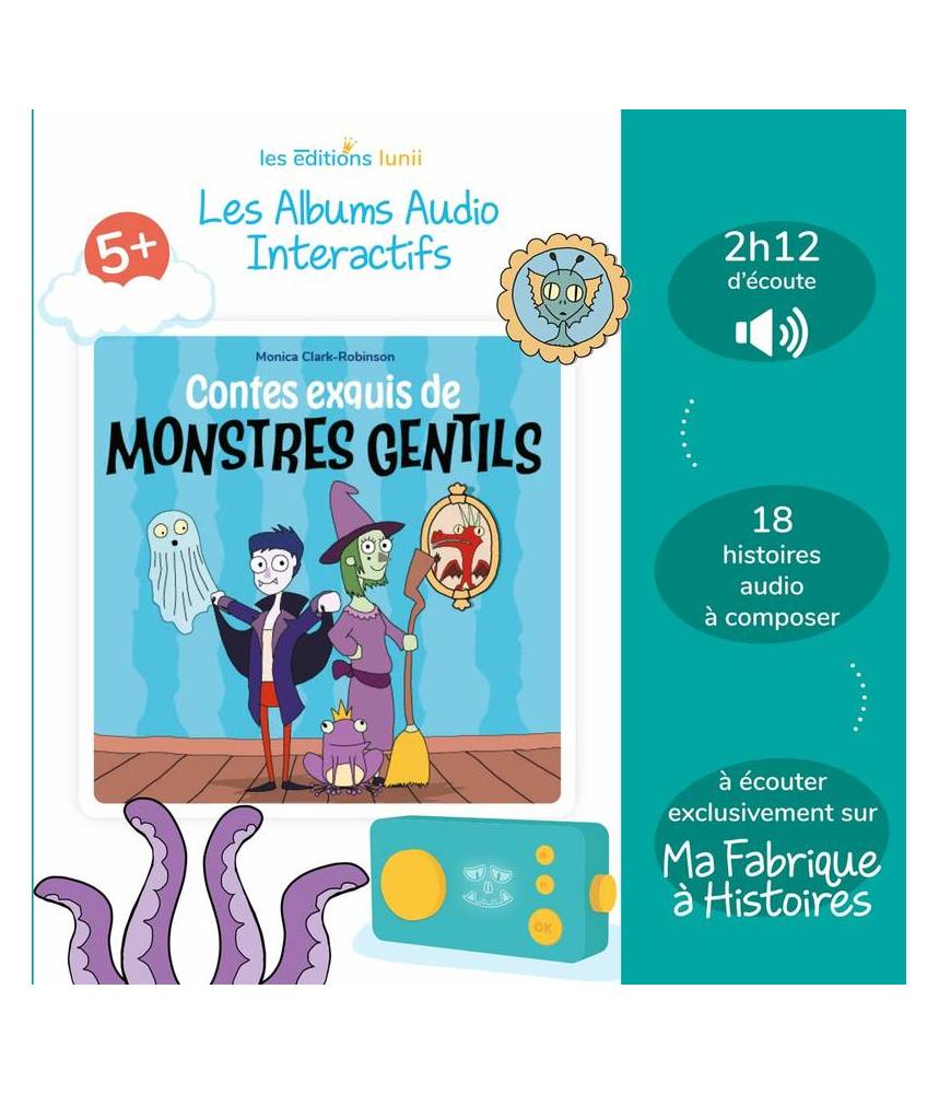 5+ Contes exquis de monstres gentils - Album audio pour Lunii