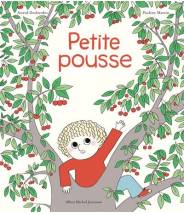 Petite pousse - Astrid Desbordes - Editions Albin Michel