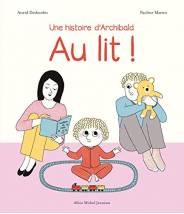 Au lit ! - Astrid Desbordes - Editions Albin Michel