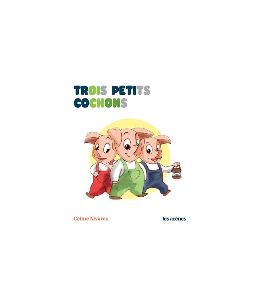 Trois petits cochons - Céline Alvarez - Les lectures naturelles - Les arènes