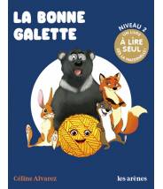 La bonne galette (Niv 2) - Céline Alvarez - Les lectures naturelles - Les arènes