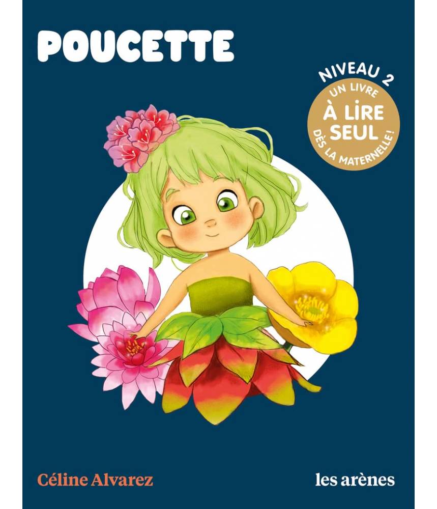 Poucette (Niv 2) Céline Alvarez Les lectures naturelles Les arènes