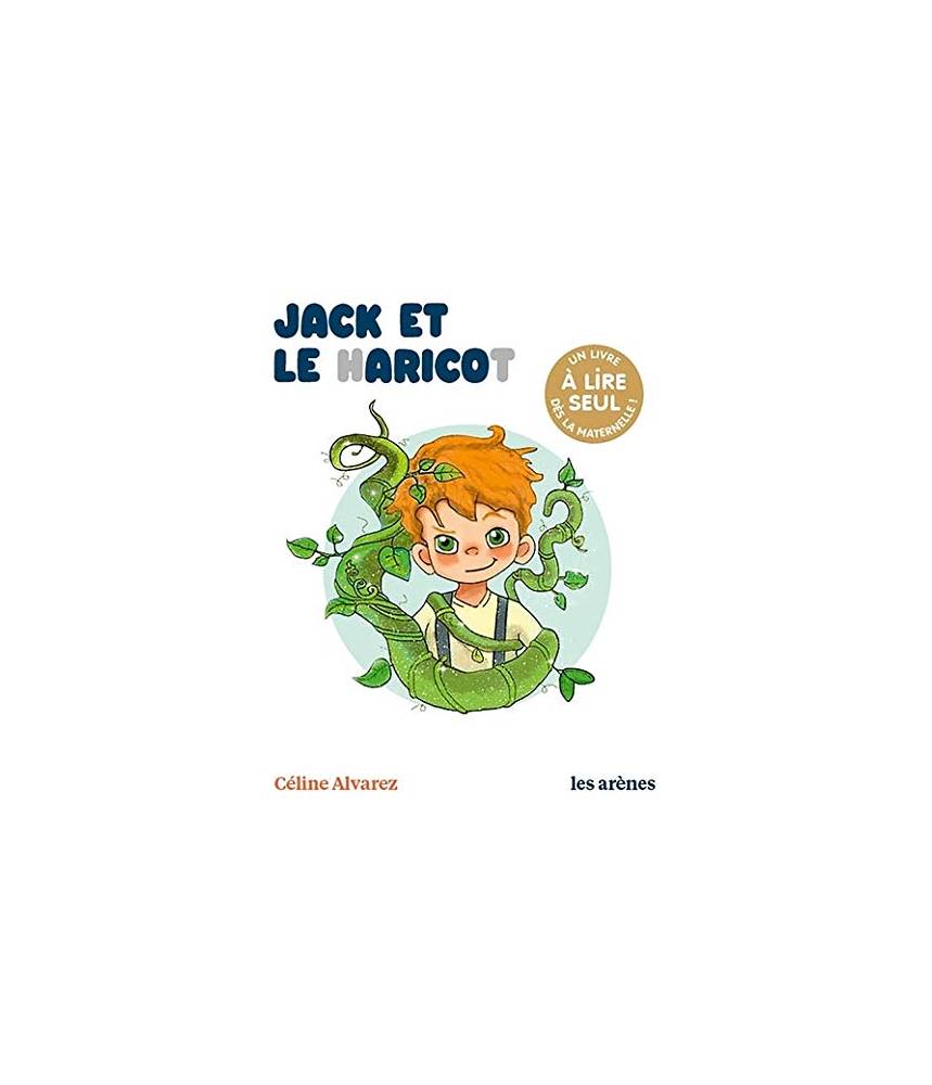 Jack et le haricot - Céline Alvarez - Les lectures naturelles - Les arènes