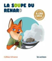 La Soupe du renard - Céline Alvarez - Les lectures naturelles - Les arènes