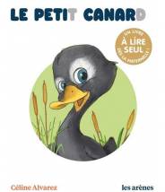 Le Petit Canard - Céline Alvarez - Les lectures naturelles - Les arènes