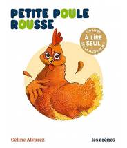 Petite Poule rousse - Céline Alvarez - Les lectures naturelles - Les arènes