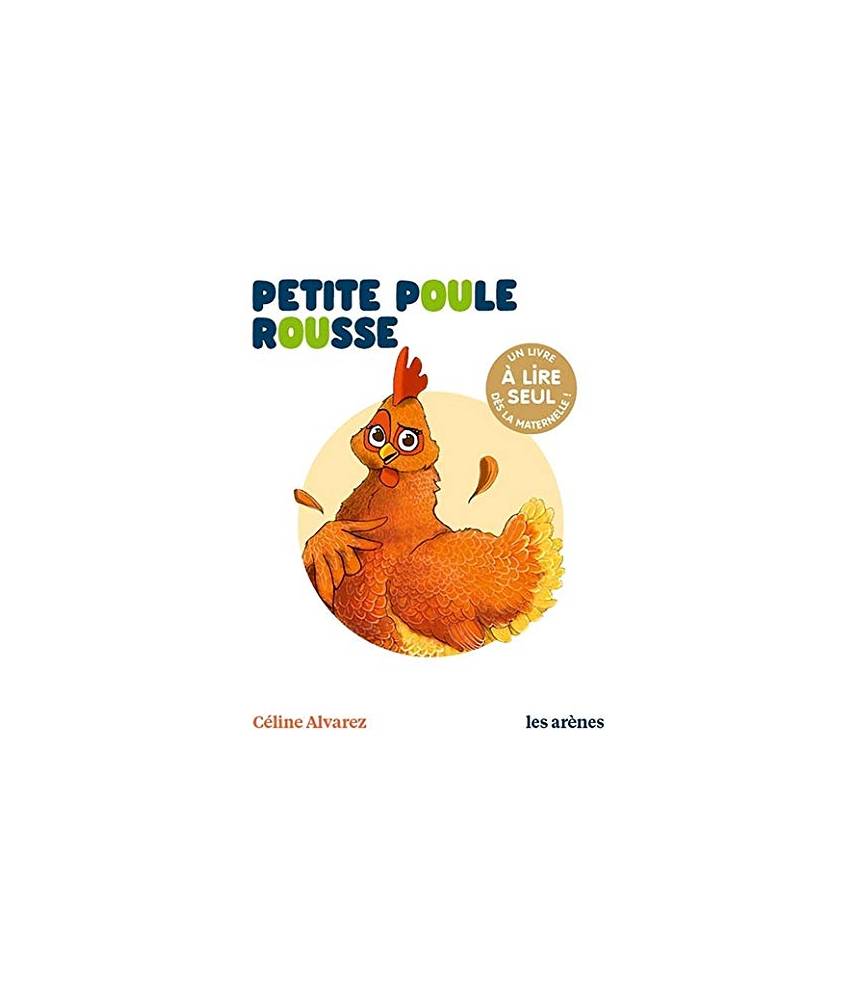 Petite Poule rousse - Céline Alvarez - Les lectures naturelles - Les arènes