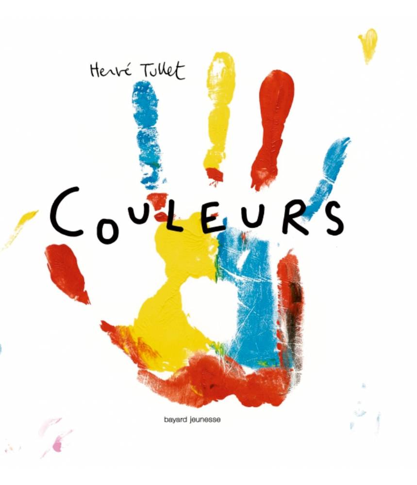 Couleurs - Herve Tullet  - Editions Bayard jeunesse