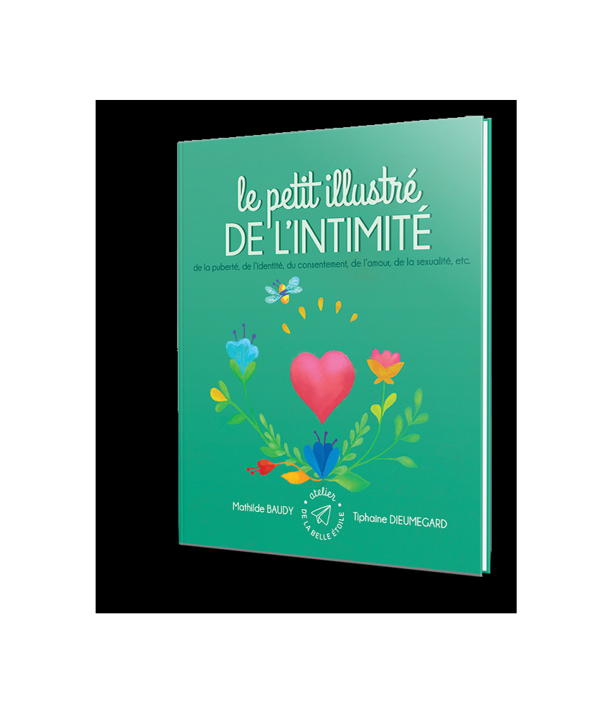 Le Petit Illustré de l'intimité, de la puberté, de l'identité, du consentement, de l'amour, de la sexualité, etc T4