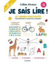 Je sais lire ! le cahier d'activités pour entrer dans la lecture dès la maternelle, Céline Alvarez - Les arènes