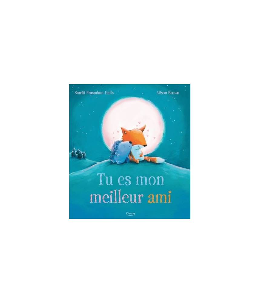 Tu es mon meilleur ami - Alison Brown - Editions Kimane