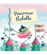 Princesse rebelle - HOLLIE HUGHES / DEBORAH ALLWRIGHT  - Editions Kimane